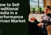 How to Sell Traditional Media in a Performance Driven Market - anya.ng